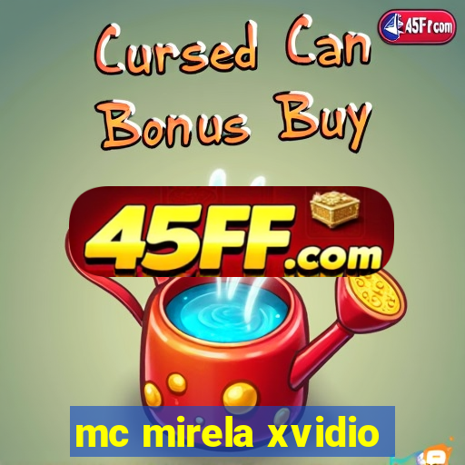 mc mirela xvidio